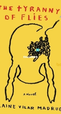 The Tyranny of Flies - Elaine Vilar Madruga - English