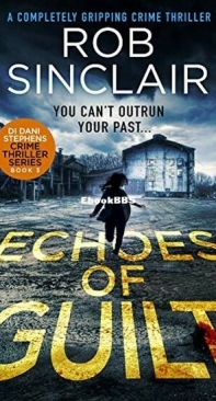 Echoes of Guilt - D.I. Dani Stephens 3 - Rob Sinclair - English