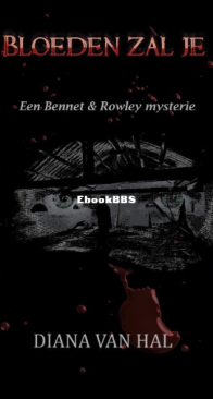 Bloeden Zal Je - Bennet en Rowley 02 - Diana Van Hal - Dutch
