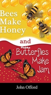 Bees Make Honey and Butterflies Make Jam With Other Educational Stories - John Offord - English