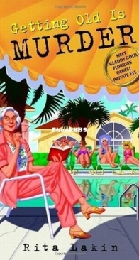 Getting Old Is Murder - Gladdy Gold 1 - Rita Lakin - English