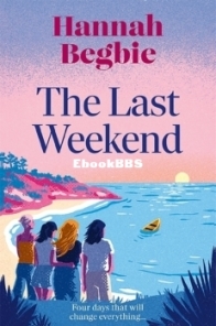 The Last Weekend - Hannah Begbie - English