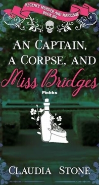 A Captain, a Corpse, and Miss Bridges - Regency Murder and Marriage 6 - Claudia Stone - English