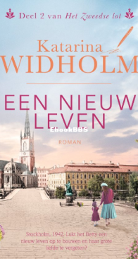 Een Nieuw Leven - Het Zweedse Lot 2 - Katarina Widholm - Dutch