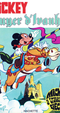 Mickey à Travers les Siècles 10 - Mickey écuyer d'Ivanhoé - Hachette 1972 - French