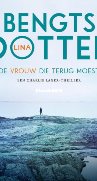 De Vrouw Die Terug Moest - Charlie Lager 1 - Lina Bengtsdotter - Dutch