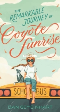 The Remarkable Journey of Coyote Sunrise - Coyote Sunrise 1 - Dan Gemeinhart - English