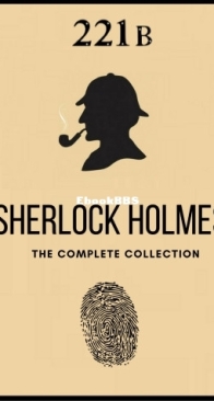 Sherlock Holmes The Complete Collection - Adventures, Memoirs, Return, His Last Bow, Case-Book Arthur Conan Doyle - English