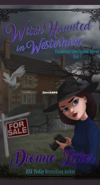 Witch Haunted in Westerham - Paranormal Investigation Bureau Cozy Mystery 07 - Dionne Lister - English