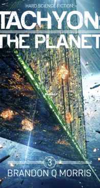 Tachyon 3: The Planet: Hard Science Fiction - Brandon Q. Morris - English