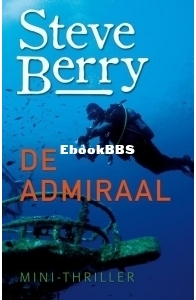 De Admiraal - Cotton Malone 0.5 - Steve Berry - Dutch