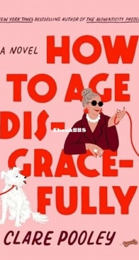 How to Age Disgracefully - Clare Pooley - English