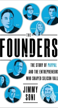 The Founders - The Story of Paypal and the Entrepreneurs Who Shaped Silicon Valley - Jimmy Soni - English
