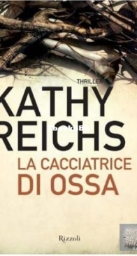 La Cacciatrice di Ossa - Temperance Brennan 14 - Kathy Reichs - Italian