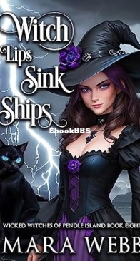 Witch Lips Sink Ships - Wicked Witches of Pendle Island 08 - Mara Webb  - English
