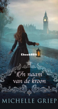 In Naam Van De Kroon - De Straten Van Londen 01 - Michelle Griep - Dutch