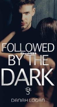 Followed By The Dark - The Dark 05 - Danah Logan - English