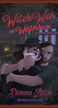 Witch War in Westerham - Paranormal Investigation Bureau Cozy Mystery 14 - Dionne Lister - English