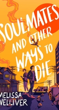Soulmates and Other Ways to Die - Melissa Welliver - English