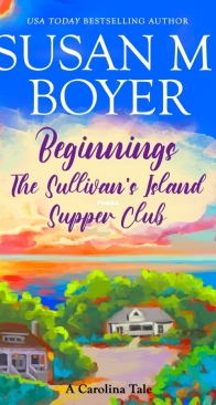 Beginnings - The Sulivan's Island Supper Club - Carolina Tales 1.5 - Susan M. Boyer - English