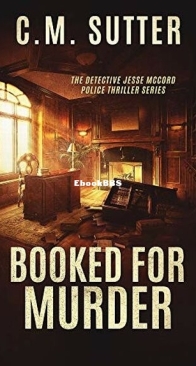 Booked for Murder - Detective Jesse McCord 5 - C. M. Sutter - English