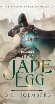 The Jade Egg - The Chain Breaker 2 - D. K. Holmberg - English