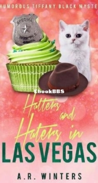 Hatters And Haters In Las Vegas - Tiffany Black Mystery 30 - A. R. Winters - English