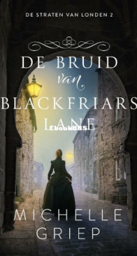 De Bruid Van Blackfriars Lane - De Straten Van Londen 02 - Michelle Griep - Dutch