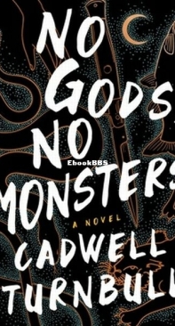 No Gods, No Monsters - Convergence Saga 1 - Cadwell Turnbull - English