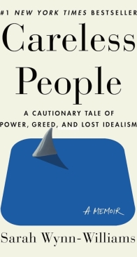Careless People - A Cautionary Tale of Power, Greed, and Lost Idealism - Sarah Wynn-Williams - English