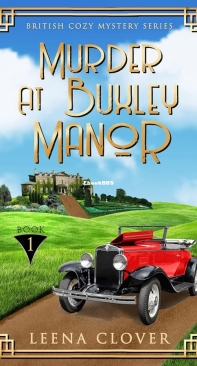 Murder at Buxley Manor - British Cozy Mystery 01 - Leena Clover - English