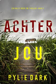 Achter Jou - Haily Rock FBI 01 - Rylie Dark - Dutch