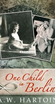One Child in Berlin - Stella Bled 3 - A. W. Hartoin - English