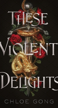 These Violent Delights - These Violent Delights 1 - Chloe Gong - English