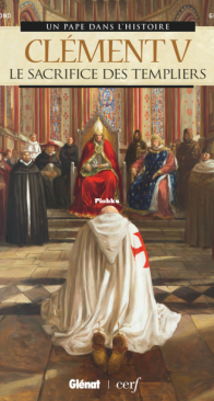 Un Pape dans l'Histoire 05 - Clément V - Le Sacrifice des Templiers - Glénat 2020 - French