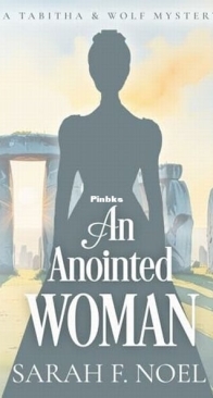 An Anointed Woman - Tabitha and Wolf Historical Mystery 12 - Sarah F. Noel - English