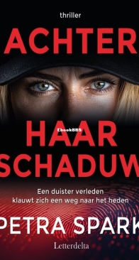 Achter Haar Schaduw - Petra Spark - Dutch