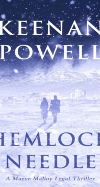 Hemlock Needle: A Maeve Malloy Legal Thriller - Maeve Malloy Mystery -   Keenan Powell - English