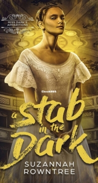 A Stab in the Dark - Miss Dark’s Apparitions #5 - Suzannah Rowntree - English