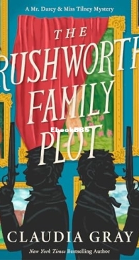 The Rushworth Family Plot - Mr. Darcy & Miss Tilney #4 - Claudia Gray - English