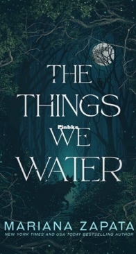 The Things We Water - Mariana Zapata - English