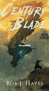The Century Blade - Mortal Techniques Short Story - Rob J. Hayes - English