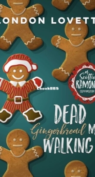 Dead Gingerbread Man Walking - Scottie Ramone Cozy Mystery 3 - London Lovett - English