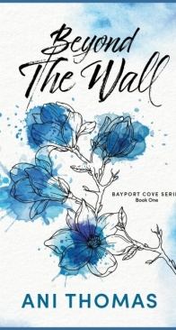 Beyond the Wall - Ani Thomas - Bayport Cove 1 - English