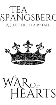 War Of Hearts - Shattered Fairytales 03 - Tea Spangsberg - English