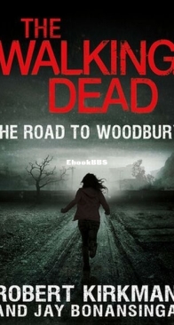 The Road to Woodbury - The Walking Dead 2 - Robert Kirkman and Jay Bonansinga - English
