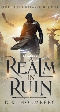 A Realm in Ruin - The Chain Breaker 14 - D. K. Holmberg - English