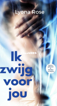 Ik Zwijg Voor Jouw - Lyona Rose - Dutch