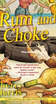 Rum and Choke - A Chloe Jackson, Sea Glass Saloon Mystery 4 - Sherry Harris - English