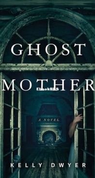 Ghost Mother - Kelly Dwyer - English